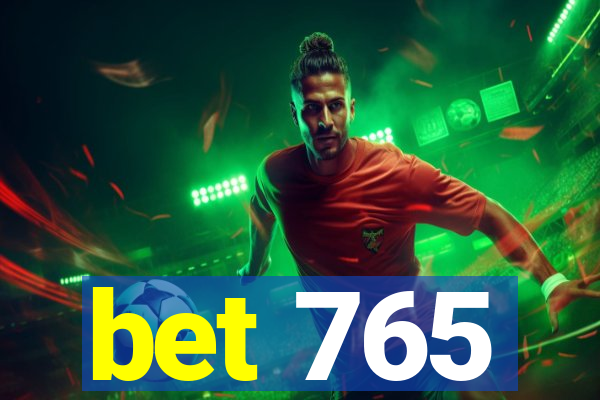 bet 765